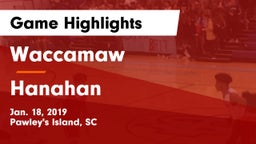 Waccamaw  vs Hanahan  Game Highlights - Jan. 18, 2019