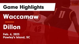 Waccamaw  vs Dillon  Game Highlights - Feb. 6, 2023