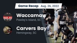 Recap: Waccamaw  vs. Carvers Bay  2022