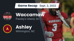 Recap: Waccamaw  vs. Ashley  2022