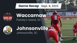 Recap: Waccamaw  vs. Johnsonville  2023