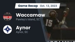 Recap: Waccamaw  vs. Aynor  2023