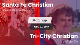 Matchup: Santa Fe Christian vs. Tri-City Christian  2017