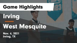 Irving  vs West Mesquite  Game Highlights - Nov. 6, 2021