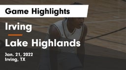 Irving  vs Lake Highlands  Game Highlights - Jan. 21, 2022