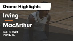 Irving  vs MacArthur  Game Highlights - Feb. 4, 2022