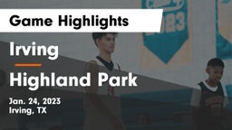 Irving  vs Highland Park  Game Highlights - Jan. 24, 2023