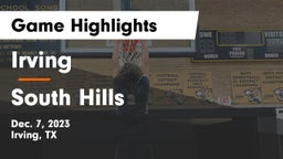 Irving  vs South Hills  Game Highlights - Dec. 7, 2023