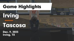 Irving  vs Tascosa  Game Highlights - Dec. 9, 2023