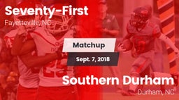 Matchup: Seventy-First High vs. Southern Durham  2018