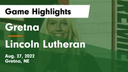 Gretna  vs Lincoln Lutheran  Game Highlights - Aug. 27, 2022