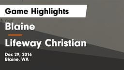 Blaine  vs Lifeway Christian  Game Highlights - Dec 29, 2016