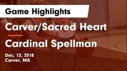 Carver/Sacred Heart  vs Cardinal Spellman  Game Highlights - Dec. 12, 2018