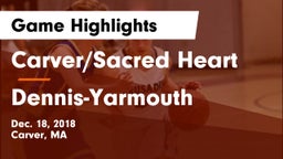 Carver/Sacred Heart  vs Dennis-Yarmouth  Game Highlights - Dec. 18, 2018