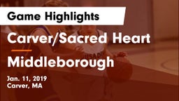 Carver/Sacred Heart  vs Middleborough Game Highlights - Jan. 11, 2019