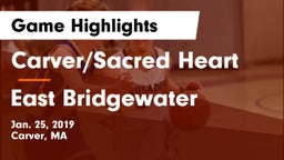 Carver/Sacred Heart  vs East Bridgewater  Game Highlights - Jan. 25, 2019