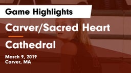 Carver/Sacred Heart  vs Cathedral  Game Highlights - March 9, 2019