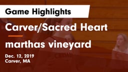 Carver/Sacred Heart  vs marthas vineyard Game Highlights - Dec. 12, 2019