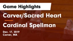 Carver/Sacred Heart  vs Cardinal Spellman  Game Highlights - Dec. 17, 2019