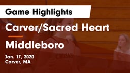 Carver/Sacred Heart  vs Middleboro  Game Highlights - Jan. 17, 2020