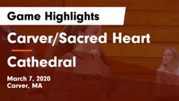 Carver/Sacred Heart  vs Cathedral  Game Highlights - March 7, 2020
