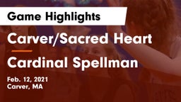 Carver/Sacred Heart  vs Cardinal Spellman  Game Highlights - Feb. 12, 2021