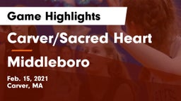 Carver/Sacred Heart  vs Middleboro  Game Highlights - Feb. 15, 2021