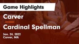Carver  vs Cardinal Spellman  Game Highlights - Jan. 24, 2022