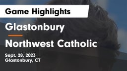 Glastonbury  vs Northwest Catholic  Game Highlights - Sept. 28, 2023
