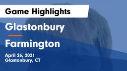 Glastonbury  vs Farmington  Game Highlights - April 26, 2021