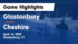 Glastonbury  vs Cheshire  Game Highlights - April 16, 2022