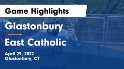 Glastonbury  vs East Catholic  Game Highlights - April 29, 2022