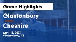 Glastonbury  vs Cheshire  Game Highlights - April 15, 2023