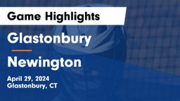 Glastonbury  vs Newington  Game Highlights - April 29, 2024