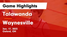 Talawanda  vs Waynesville  Game Highlights - Jan. 17, 2023