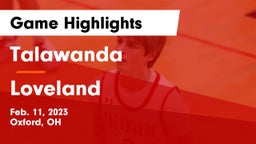 Talawanda  vs Loveland  Game Highlights - Feb. 11, 2023