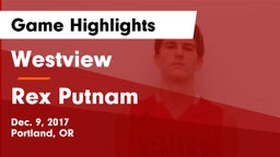 Westview  vs Rex Putnam  Game Highlights - Dec. 9, 2017