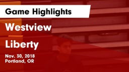 Westview  vs Liberty  Game Highlights - Nov. 30, 2018
