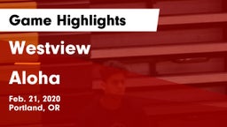 Westview  vs Aloha  Game Highlights - Feb. 21, 2020