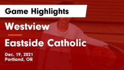 Westview  vs Eastside Catholic  Game Highlights - Dec. 19, 2021