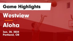 Westview  vs Aloha  Game Highlights - Jan. 20, 2024