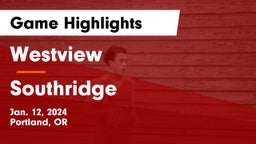 Westview  vs Southridge  Game Highlights - Jan. 12, 2024