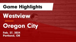 Westview  vs Oregon City  Game Highlights - Feb. 27, 2024