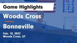 Woods Cross  vs Bonneville  Game Highlights - Feb. 18, 2022