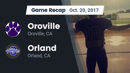 Recap: Oroville  vs. Orland  2017