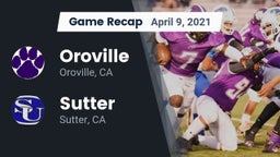 Recap: Oroville  vs. Sutter  2021