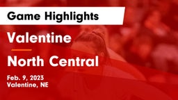 Valentine  vs North Central  Game Highlights - Feb. 9, 2023
