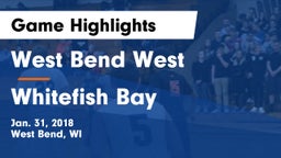 West Bend West  vs Whitefish Bay  Game Highlights - Jan. 31, 2018