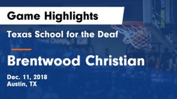 Texas School for the Deaf  vs Brentwood Christian  Game Highlights - Dec. 11, 2018