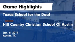 Texas School for the Deaf  vs Hill Country Christian School Of Austin Game Highlights - Jan. 8, 2019